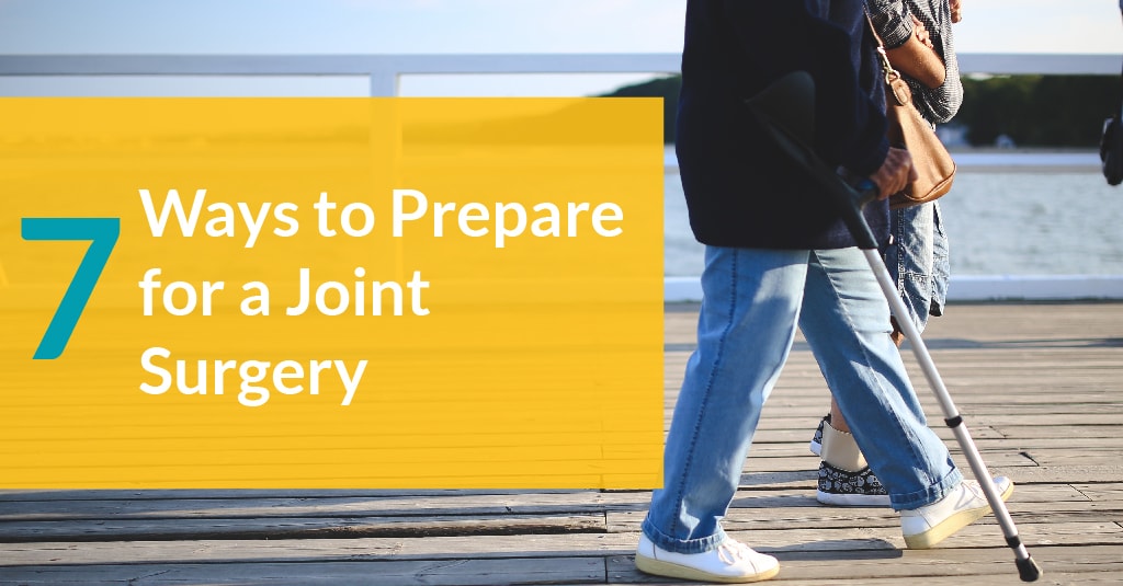 7-ways-to-prepare-for-a-joint-replacement-surgery-dr-shailendra