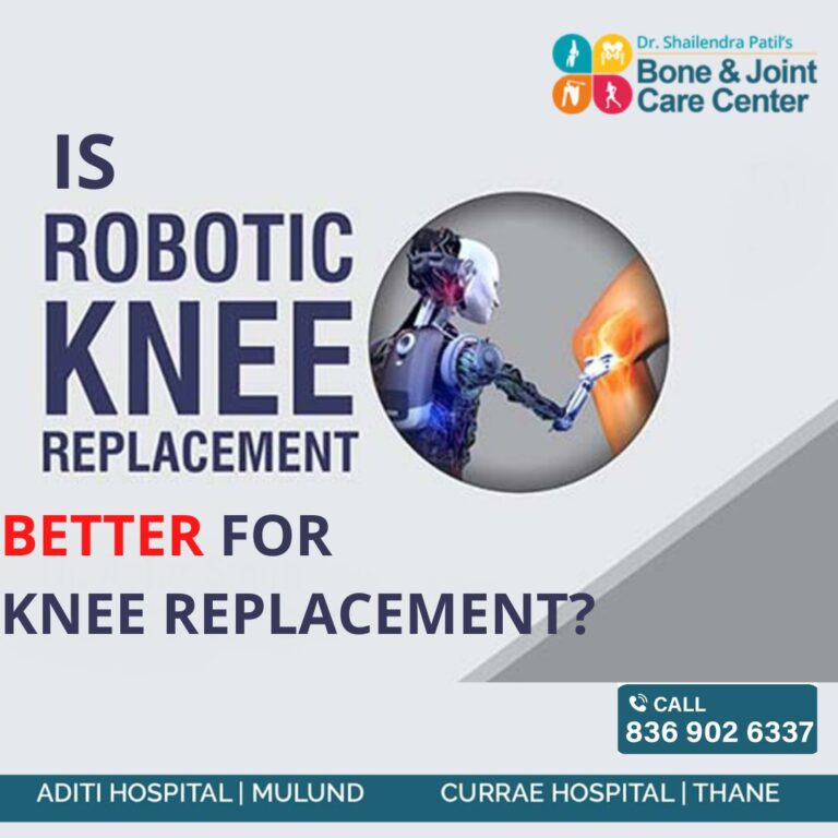 Robotic Knee Replacement - Dr. Shailendra Patils Bone & Joint Care Center