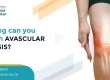 how long can you live with avascular necrosis