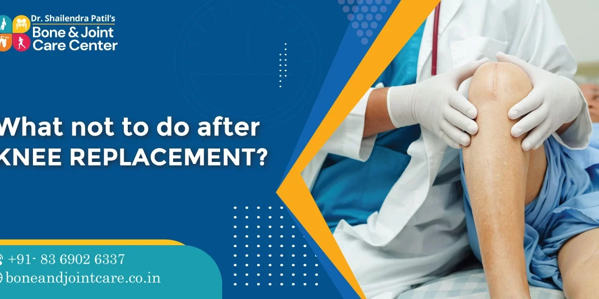 what not to do after knee replacement
