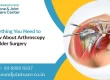 Everything You Need to Know About Arthroscopy Shoulder Surgery
