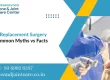 10 Common Myths vs Facts about Knee Replacement