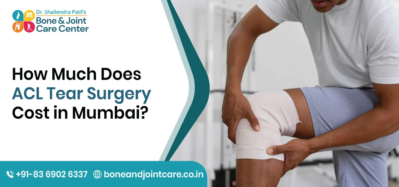 How Much Does ACL Tear Surgery Cost in Mumbai?